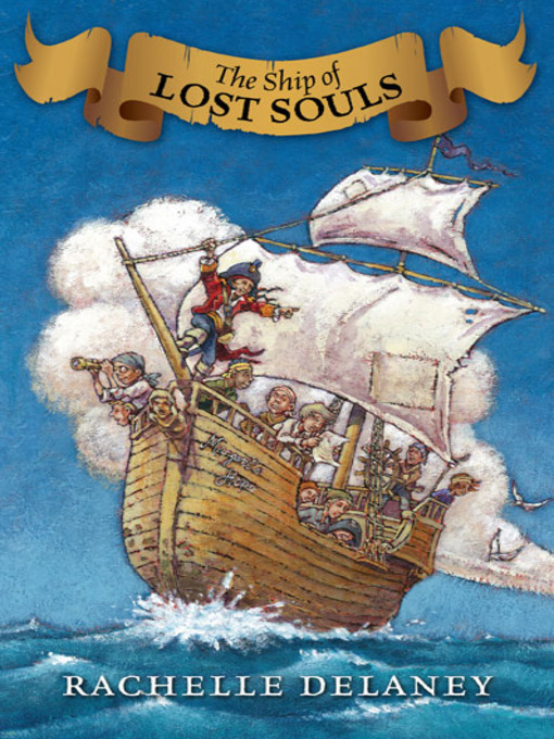 Title details for The Ship of Lost Souls by Rachelle Delaney - Available
